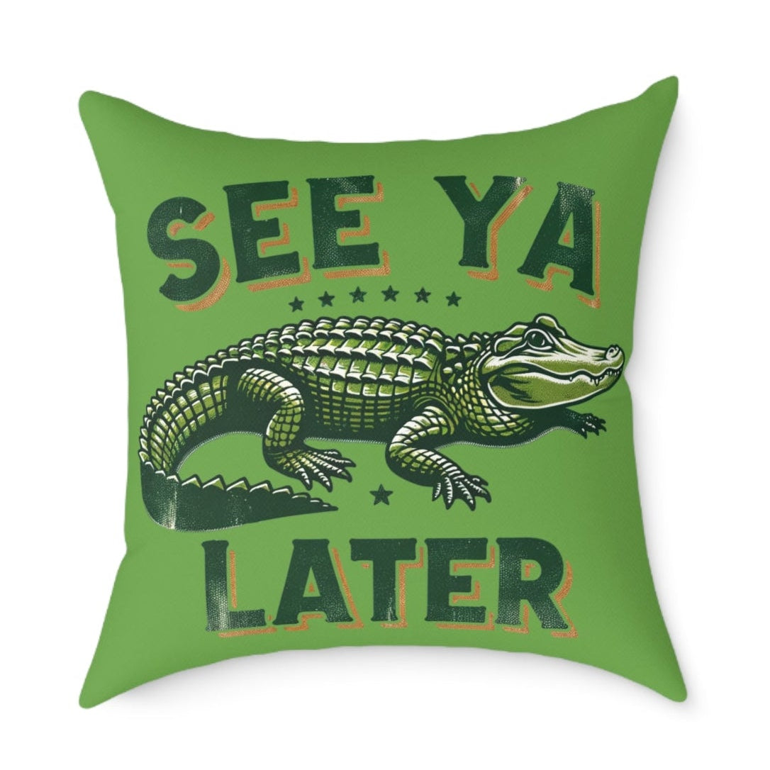 Alligator 'See Ya Later' Square Pillow